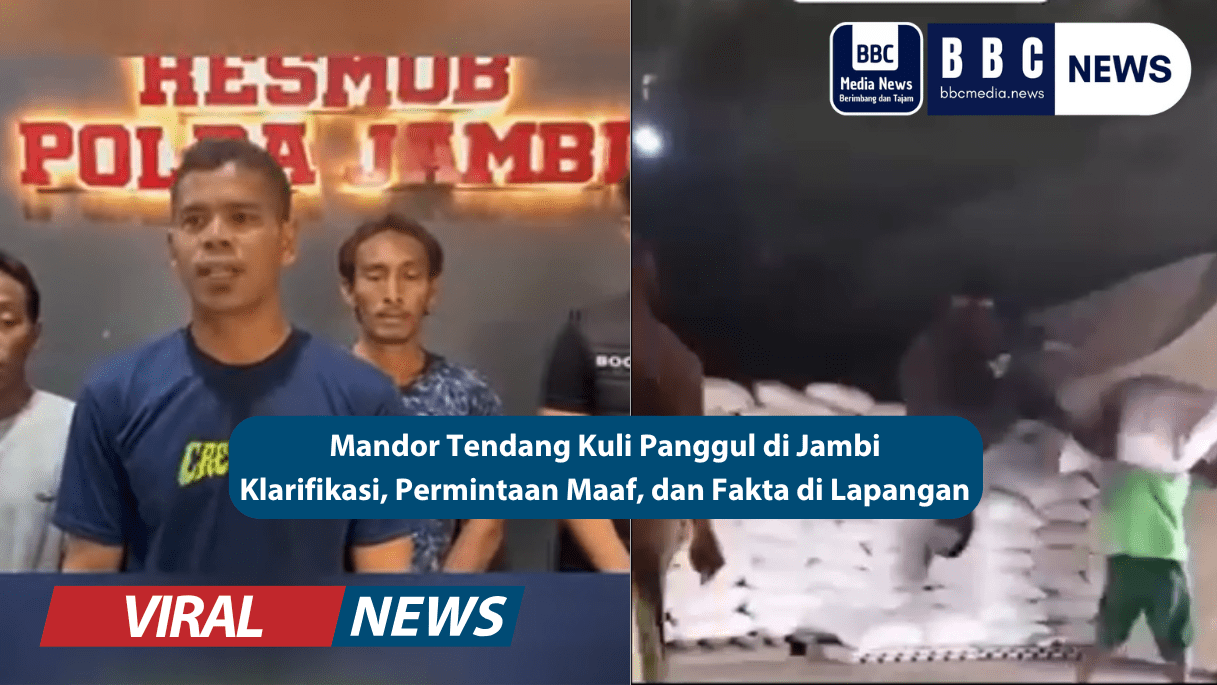 Mandor Tendang Kuli Panggul di Jambi: Klarifikasi, Permintaan Maaf, dan Fakta di Lapangan